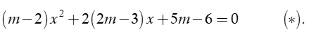 Tìm tất cả các giá trị của tham số m  để phương trình (m-2)x^2+2(2m-3)x+5m-6=0 vô nghiệm ?  (ảnh 1)