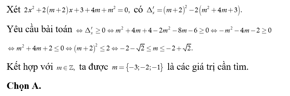 Hỏi có tất cả bao nhiêu giá trị nguyên của m để phương trình 2x^2+2(m+2(x+3+4m+m^2=0 (ảnh 1)