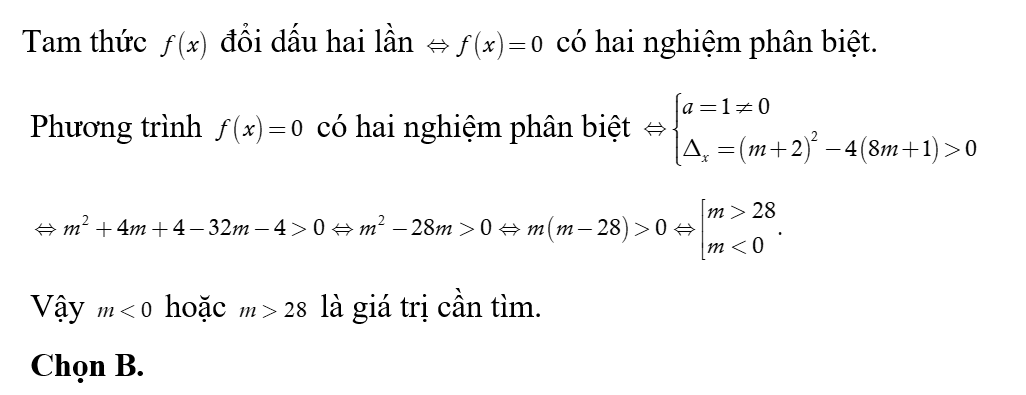 Các giá trị m để tam thức f(x)=x^2-(m+2)x+8m+1  đổi dấu 2 lần là (ảnh 1)