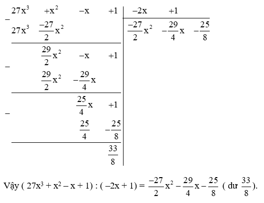 ( 27x^3 + x^2 – x + 1) : ( –2x + 1) (ảnh 1)