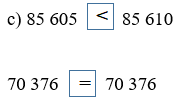 >, <, = 85 605 ô trống 85 610 70 376 ô trống 70 376  (ảnh 2)