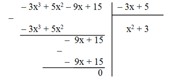 Phép chia (– 3x^3 + 5x^2 – 9x + 15) : (– 3x + 5) có kết quả là (ảnh 1)