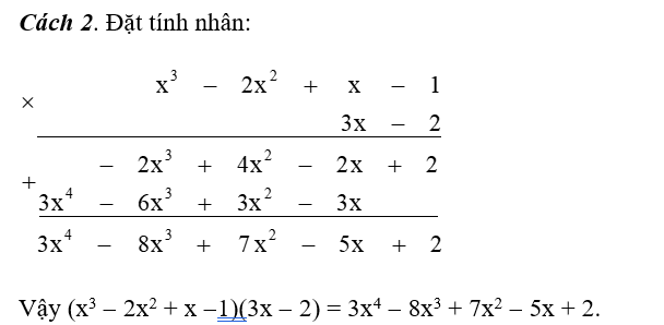 Tính (x3  2x2 + x 1)(3x  2). Trình bày lời giải theo hai cách. (ảnh 1)