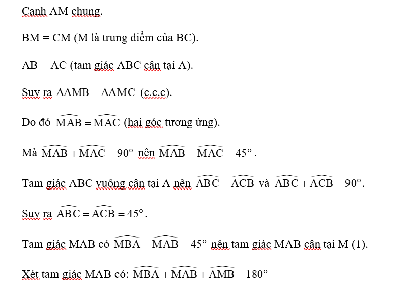 Cho tam giác ABC vuông cân tại A. Gọi M là trung điểm của cạnh huyền BC. Chứng minh tam giác MAB vuông cân. (ảnh 1)