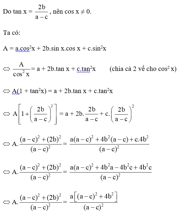 Biết tan x = 2b/ a - c . Giá trị của biểu thức A = a.cos^2x + 2b.sin x.cos x + c.sin2x bằng A. a; B. −a; C. b; D. c. (ảnh 1)