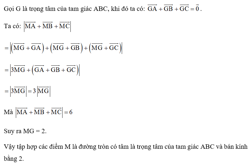 Cho tam giác ABC, tập hợp các điểm M sao cho độ dài vecto MA + MB + MC = 6  (ảnh 1)