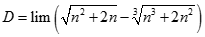 Giá trị của D = lim (căn bậc hai n^2 + 2n - căn bậc ba n^3 + 2n^2) bằng: A. dương vô cùng B. âm vô cùng C. 1/3 D. 1 (ảnh 1)