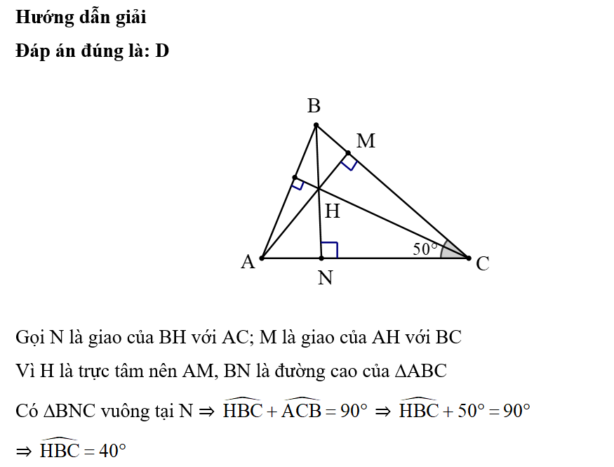 Cho tam giác ABC nhọn có góc BCA= 50 độ. Gọi H là trực tâm của ∆ABC. Khẳng định sai là (ảnh 1)