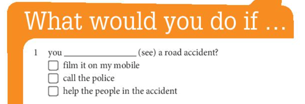 Complete the second conditional question you see a road accident (ảnh 1)