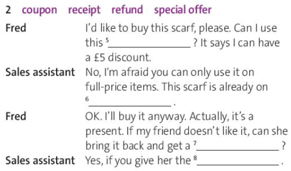 Complete the dialogues with the words below coupon receipt refund  (ảnh 1)