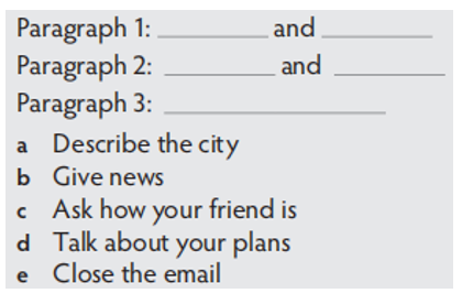 Look at paragraphs 1, 2 and 3 of Emily’s email. Match the functions with the paragraphs. (ảnh 1)