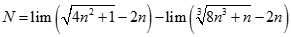 Giá trị của N = lim (căn bậc hai 4n^2 + 1 - căn bậc ba 8n^3 + n) bằng: A. dương vô cùng B. âm vô cùng C. 0 D. 1 (ảnh 2)