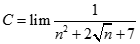 Giá trị của C = lim 1/n^2 + 2 căn bậc hai n + 7 bằng: A. + vô cùng  B. - vô cùng  C. 0  D. 1 (ảnh 1)