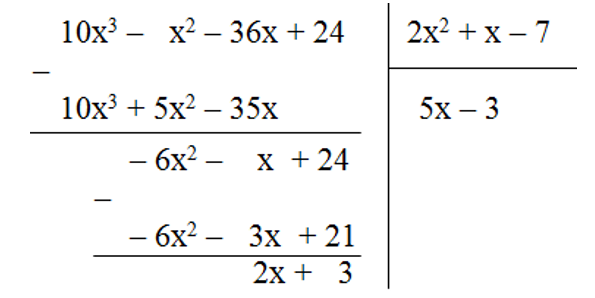 Phép chia (10x^3 – x^2 – 36x + 24) : (2x^2 + x – 7) có dư là (ảnh 1)
