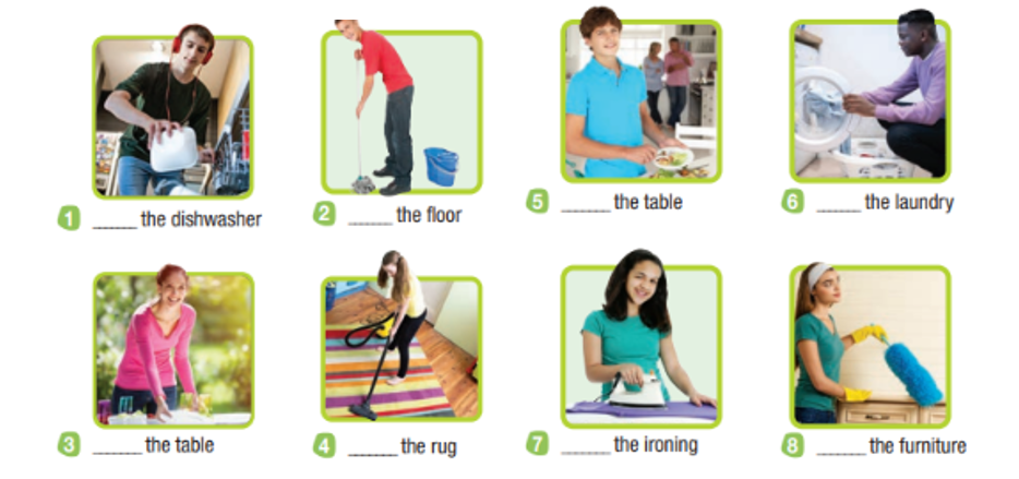 Fill in each gap with set, vacuum, mop, load, do (x2), dust or clear. Then listen (ảnh 1)