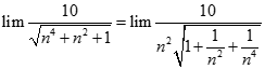 lim 10/ căn bậc hai n^4 + n^2 + 1 bằng : A. + vô cùng B. 10 C. 0 D. - vô cùng  (ảnh 2)