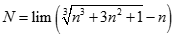 Giá trị của N = lim (căn bậc ba n^3 + 3n^2 + 1 - n) bằng: A. dương vô cùng B. âm vô cùng C. 0 D. 1 (ảnh 1)
