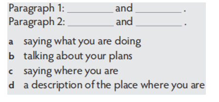 Look at the paragraphs 1 and 2 of Phong’s email. Match the functions with the paragraphs (ảnh 1)