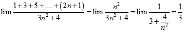 Tính giới hạn: lim 1 + 3 + 5 + ... + (2n+1) / 3n^2 + 4 A. 0 B. 1/3 C. 2/3 D. 1 (ảnh 2)