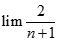 Giá trị của lim 2/n+1 bằng: A. + vô cùng B. - vô cùng C. 0 D. 1 (ảnh 1)