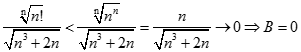 Giá trị của B = lim căn bậc n n giai thừa / căn bậc hai n^3 + 2n bằng: A. dương vô cùng B. âm vô cùng C. 0 D. 1 (ảnh 2)