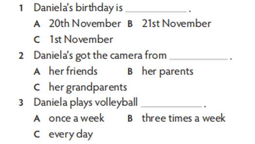 Listen to Daniela. For each question, choose the right answer A, B or C. (ảnh 1)