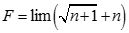 Giá trị của F = lim (căn bậc hai n + 1 + n) bằng: A. dương vô cùng B. âm vô cùng C. 0 D. 1 (ảnh 1)