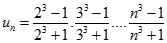 Tính giới hạn của dãy số un = 2^3 - 1/2^3 + 1 . 3^3 -1/ 3^3 +1 .... n^3 -1/n^3+ 1 A. dương vô cùng B. âm vô cùng C. 2/3 D. 1 (ảnh 1)