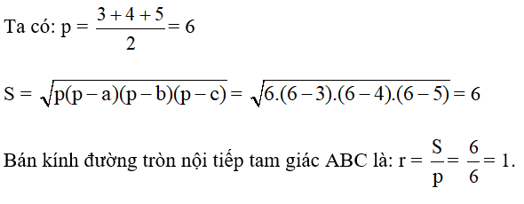 Tam giác ABC có ba cạnh có độ dài lần lượt là 3, 4, 5. Khi đó, bán kính đường tròn nội tiếp tam giác ABC là (ảnh 1)