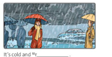 Complete the adjectives that describe the weather in the picture 6 (ảnh 1)