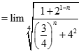 lim căn bậc bốn 4^n + 2^n+1/ 3^n + 4^n+2 bằng A.0 B. 1/2 C. 1/4 D. dương vô cùng (ảnh 3)