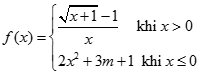 Tìm un biết f(x) = căn bậc hai x +1 -1 khi x > 0 và 2x^2 + 3m + 1 khi x nhỏ hơn bằng 0  A. dương vô cùng B. âm vô cùng (ảnh 2)