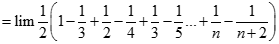 Tính giới hạn:  lim [1/1.3 + 1/2.4 + .... + 1/n(n+2)] A. 3/4 B. 1 C. 0 D. 2/3 Chọn A  lim [1/1.3 + 1/2.4 + .... + 1/n(n+2)] (ảnh 3)