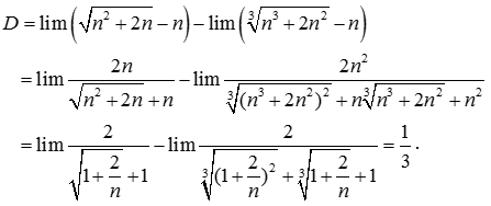Giá trị của D = lim (căn bậc hai n^2 + 2n - căn bậc ba n^3 + 2n^2) bằng: A. dương vô cùng B. âm vô cùng C. 1/3 D. 1 (ảnh 2)