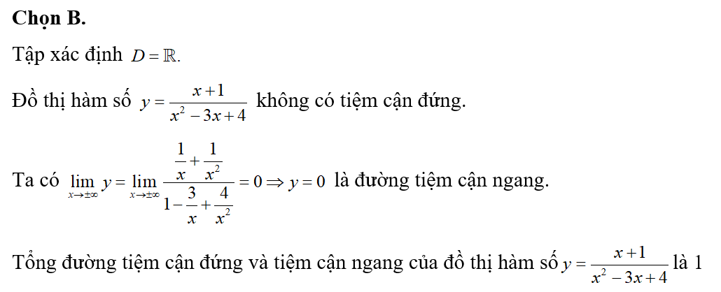 Tổng số đường tiệm cận đứng và tiệm cận ngang của đồ thị hàm số y= x+1/ x^2-3x+4 (ảnh 1)