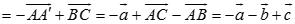 Cho lăng trụ tam giác ABC.A'B'C'D  có vecto aa' = vecto a, vecto ab = vecto b, vecto ac = vecto c. Hãy phân tích ( biểu thị)  (ảnh 3)