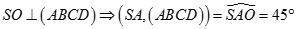 Cho hình vuông ABCD có tâm O và cạnh bằng 2a. Trên đường thẳng qua O vuông góc với (ABCD) lấy điểm S. Biết góc giữa SA và (ABCD) (ảnh 2)