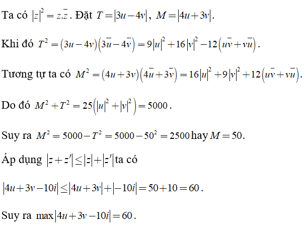 Cho hai số phức u,v  thỏa mãn môdun u = môdun v = 10  và môdun 3u - 4v = 50 . Tìm Giá trị lớn nhất của biểu thức (ảnh 1)