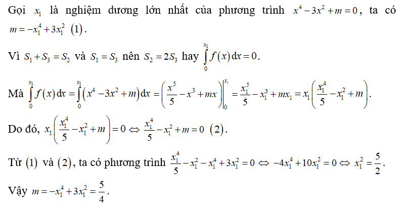 Cho hàm số y = x^4 - 3x^2 + m  có đồ thị (Cm) , với m là tham số thực. Giả sử (Cm) cắt trục Ox  tại bốn điểm phân biệt (ảnh 1)