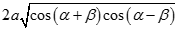b) Tính AB A. 1/2 a căn bậc hai cos (anpha + beta) cos (anpha - beta) B. 2a căn bậc hai cos (anpha + beta) cos(anpha - beta) (ảnh 3)