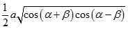 b) Tính AB A. 1/2 a căn bậc hai cos (anpha + beta) cos (anpha - beta) B. 2a căn bậc hai cos (anpha + beta) cos(anpha - beta) (ảnh 2)