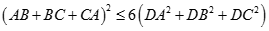 b)Khẳng định nào sau đây là đúng nhất. A. 6 (DA^2 + DB^2 + DC^2) lớn hơn bằng (AB + BC + CA)^2 (ảnh 3)