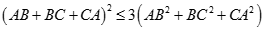 b)Khẳng định nào sau đây là đúng nhất. A. 6 (DA^2 + DB^2 + DC^2) lớn hơn bằng (AB + BC + CA)^2 (ảnh 1)