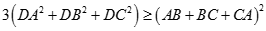 b)Khẳng định nào sau đây là đúng nhất. A. 6 (DA^2 + DB^2 + DC^2) lớn hơn bằng (AB + BC + CA)^2 (ảnh 7)
