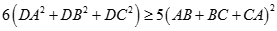 b)Khẳng định nào sau đây là đúng nhất. A. 6 (DA^2 + DB^2 + DC^2) lớn hơn bằng (AB + BC + CA)^2 (ảnh 6)