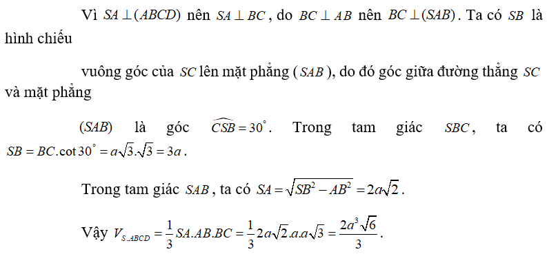 Cho hình chóp SABCD  có đáy là hình chữ nhật với AB = a; BC = a căn 3. Cạnh bên SA vuông  góc với đáy và đường thẳng (ảnh 1)