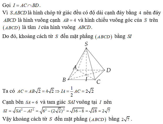 Cho hình chóp tứ giác đều SABCD  có độ dài cạnh đáy bằng 4  và độ dài cạnh bên bằng 6 (ảnh 1)