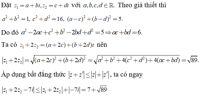 Xét hai số phức z1,z2  thỏa mãn môdun z1 = 1; môdun z2 = 4  và môdun z1 - z2 = căn 5 . Giá trị lớn nhất của (ảnh 1)