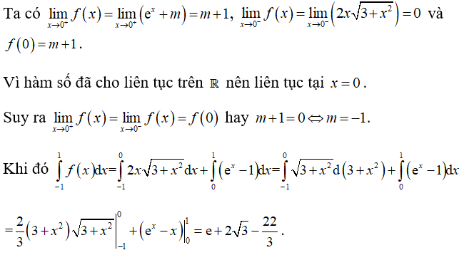 Cho hàm số f(x) = e^x + m khi x lớn hơn hoặc bằng 0; 2x căn 3 + x^2 khi x nhỏ hơn 0 liên tục trên R (ảnh 1)