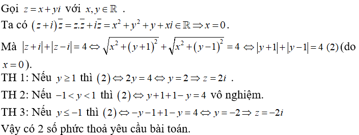 Có bao nhiêu số phức z  thỏa mãn môdun z + i + môdun z - i = 4 và (z +i) z ngang  là số thực?  (ảnh 1)